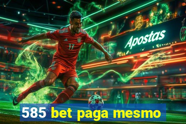 585 bet paga mesmo